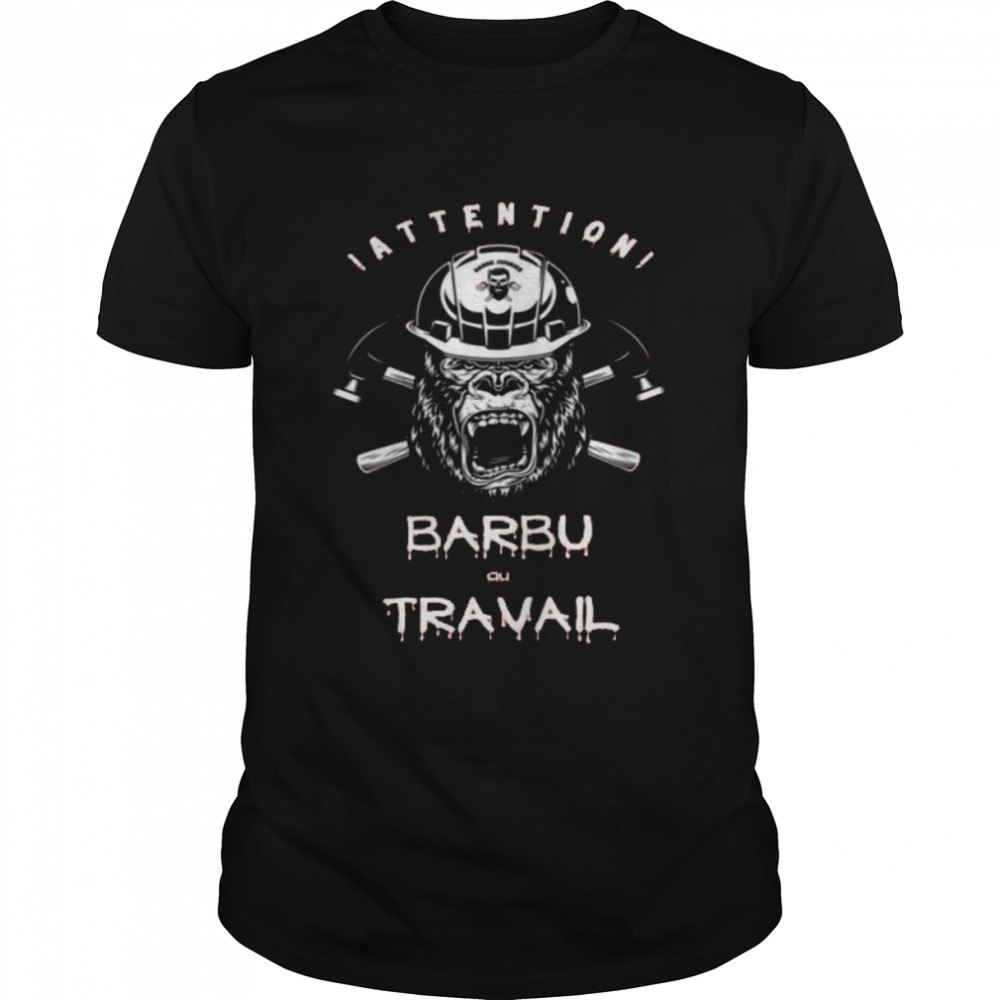 Attention barbu au travail shirt