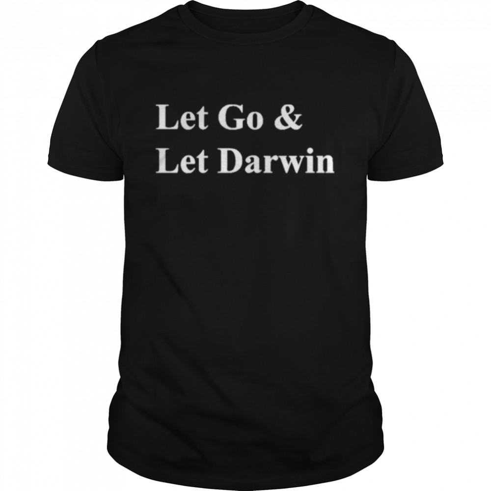 Let’s Go & Let Darwin shirt