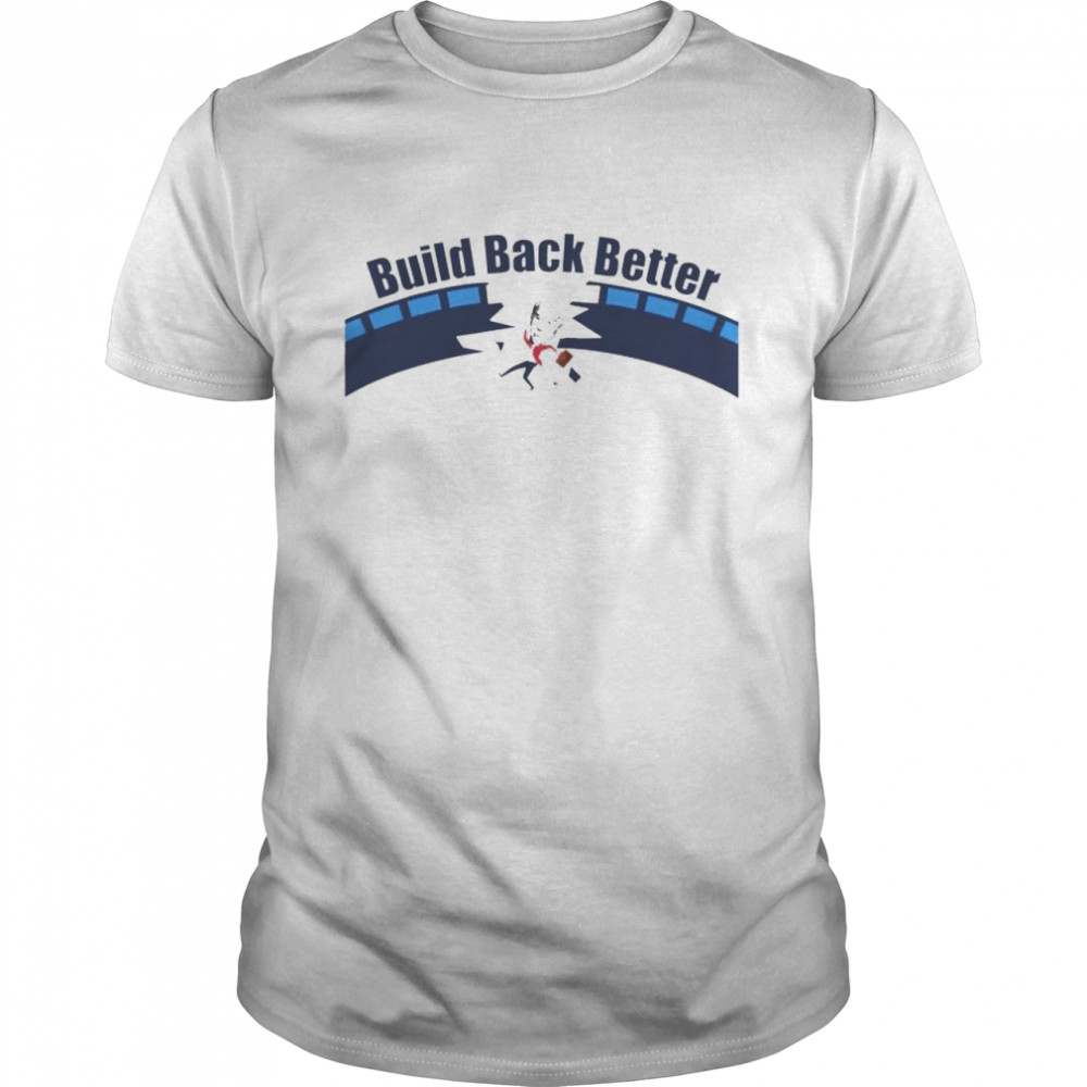 Original biden build back better t-shirt