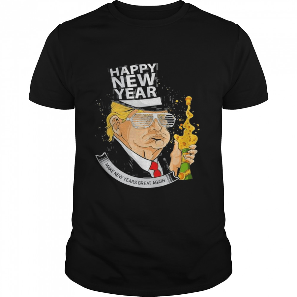 President Trump Make New Years Great Again shirt