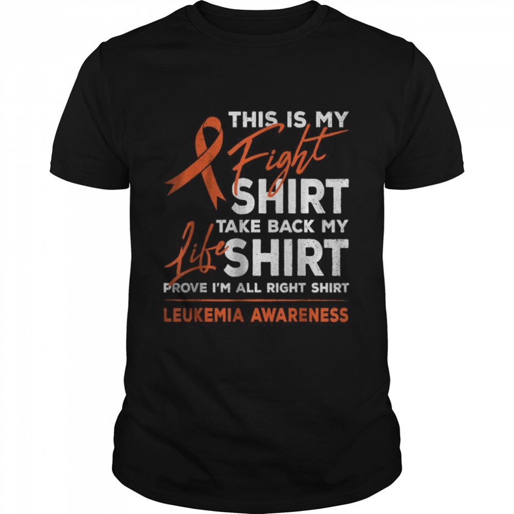 This Is My Fight Leukemia Cancer Awareness Orange Ribbon T-Shirt