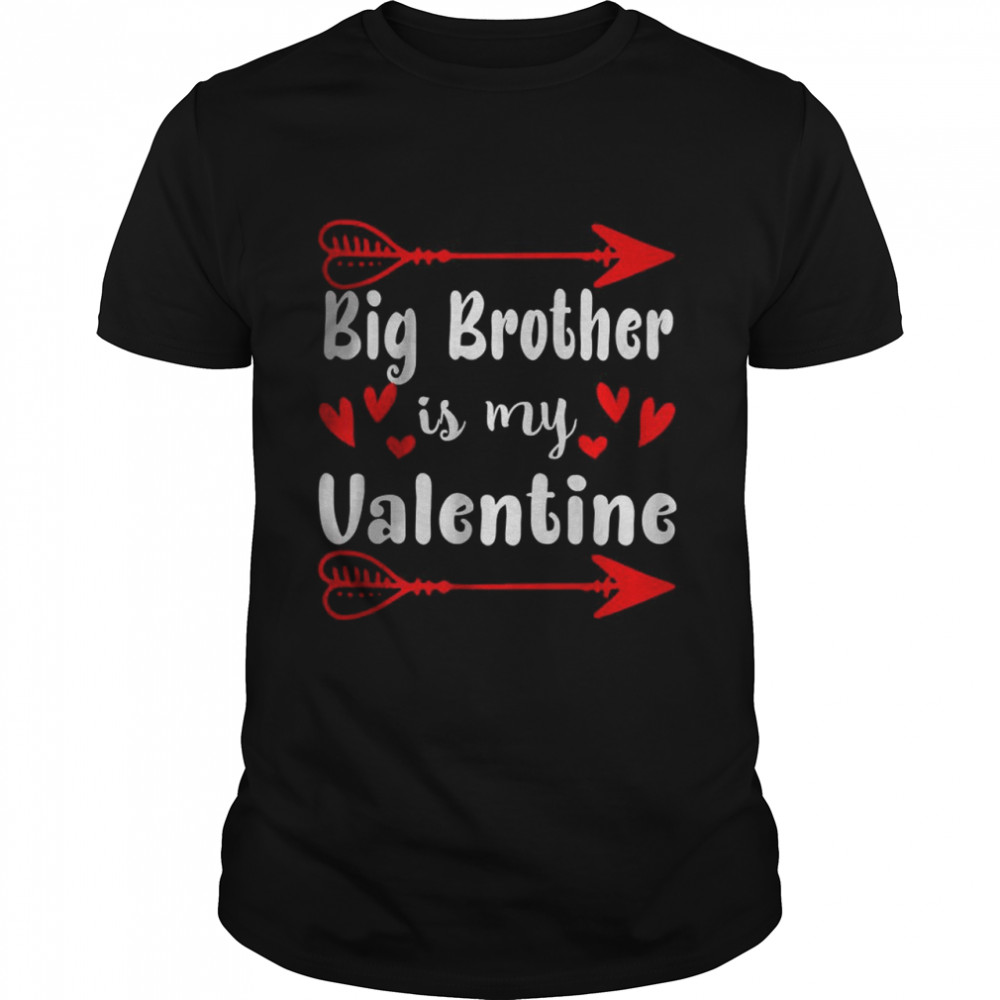 Big Brother Is My Valentines Day Heart Fathers Day Shirt