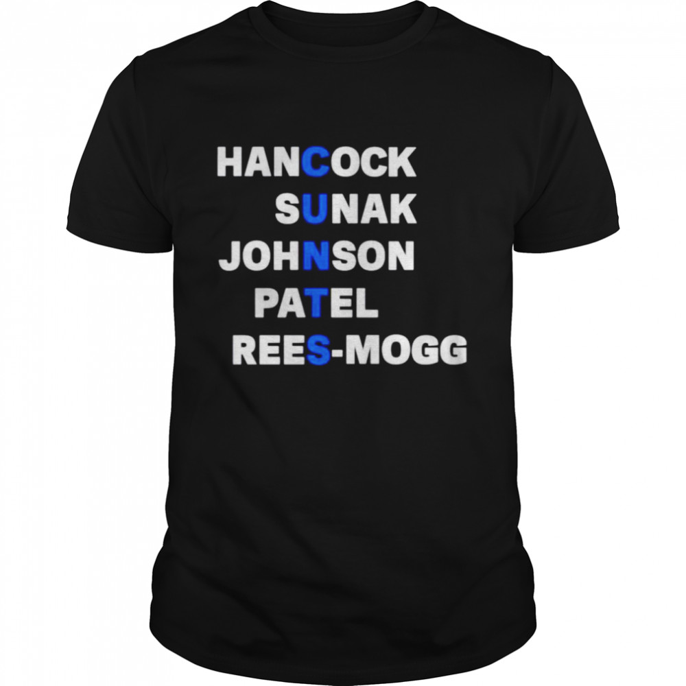 cunts Hancock Sunak Johnson Patel Rees-Mogg shirt