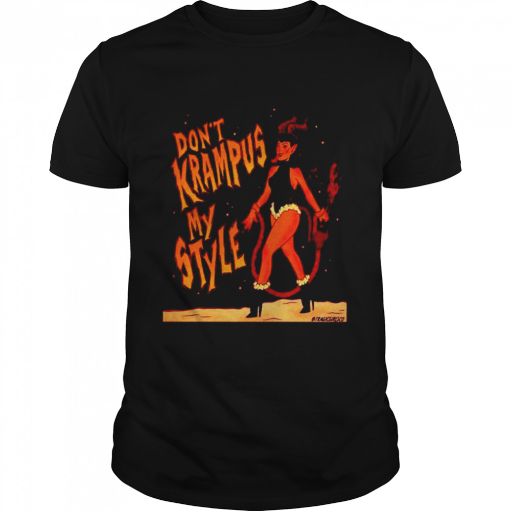 Dont Krampus my style shirt