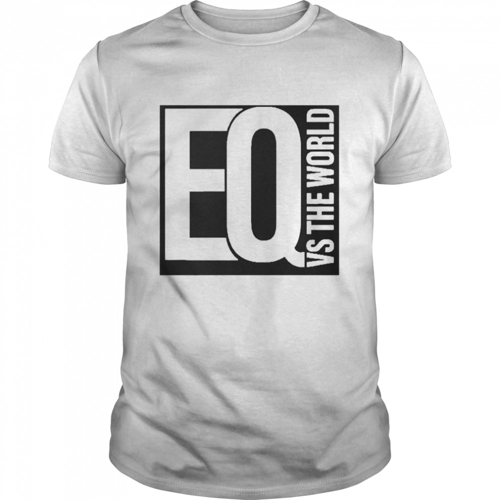 EQ Vs The World Wsisports Merch Shirt