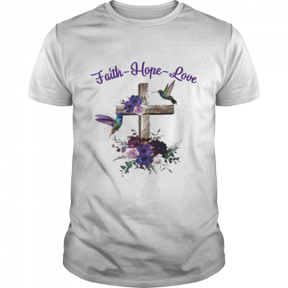 Faith hope love shirt