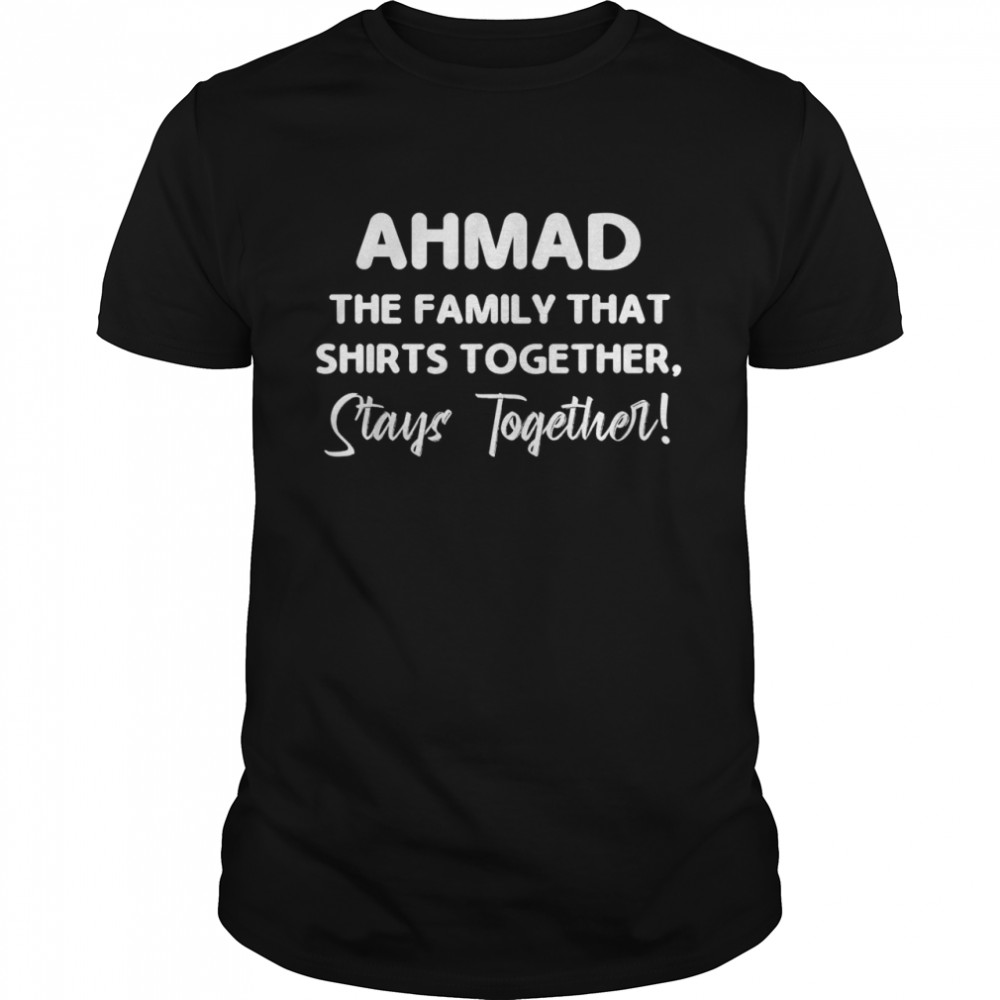 Family Surname Ahmad Reunion Last Name Tag Shirt