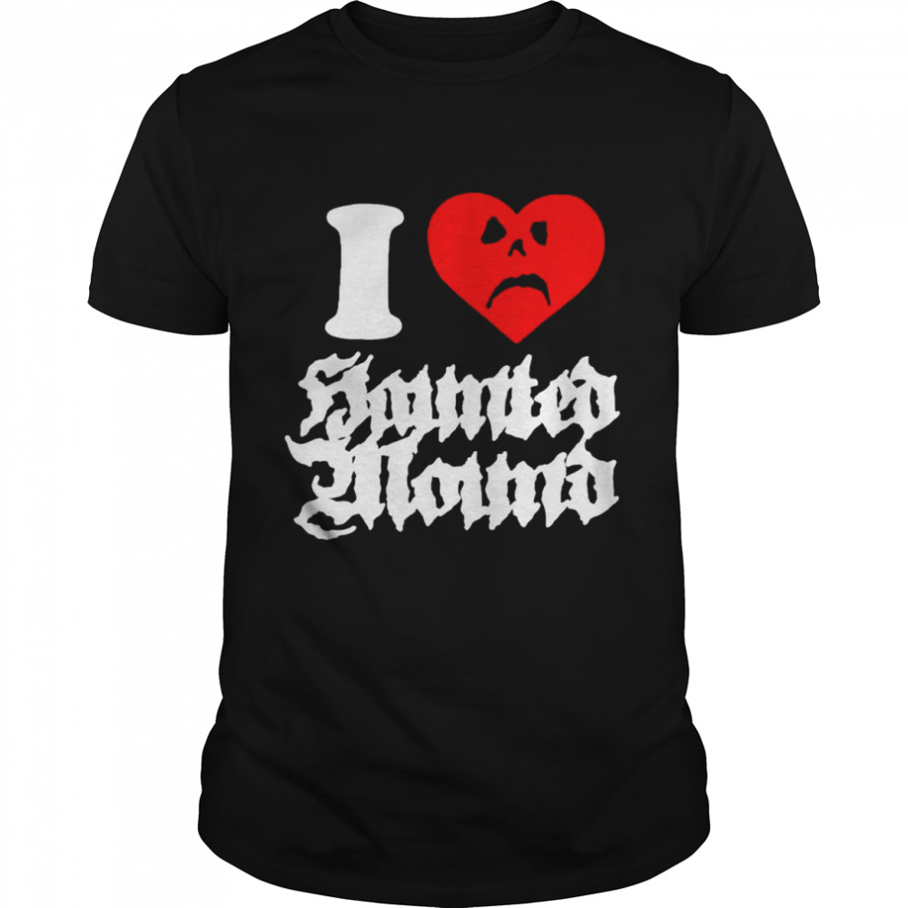 I love haunted mound shirt