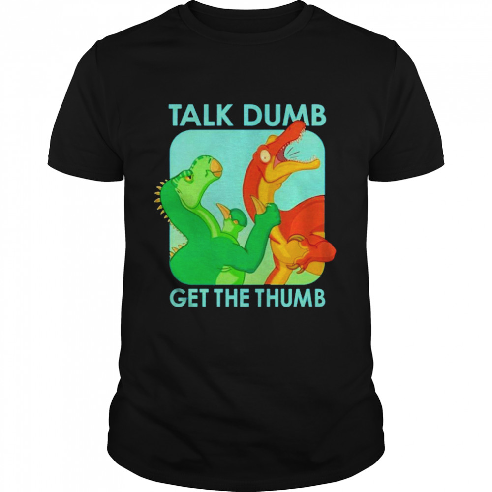 Keanu Whalord Talk Dumb Get The Thumb Shirt