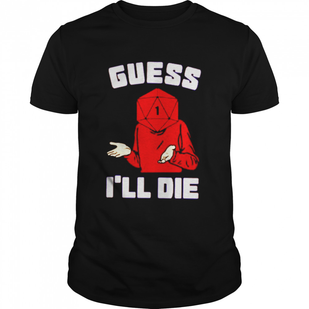 Math Rocks Guess Ill Die shirt