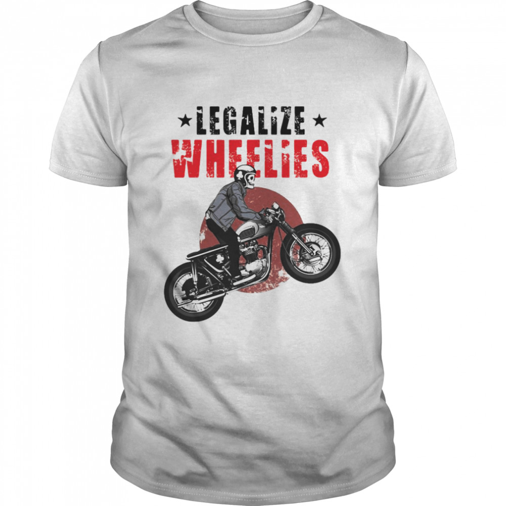 Motorcycle Shirt Legalize Wheelies Biker Tees Christmas Shirt