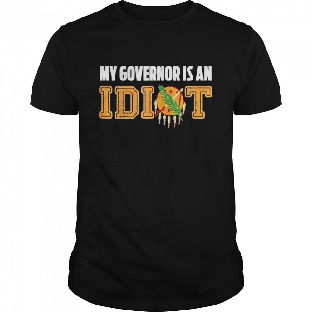 my Governor is an Idiot Oklahoma Shirt