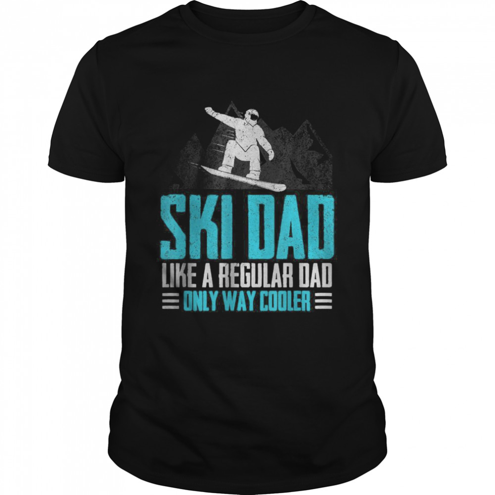 Ski Dad Vintage Skier Tee Only Way Cooler Dad Skiing T-Shirt