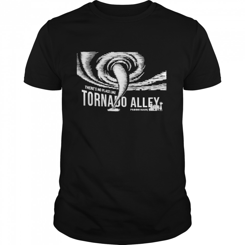 Theres No Place Like Tornado Alley Shirt