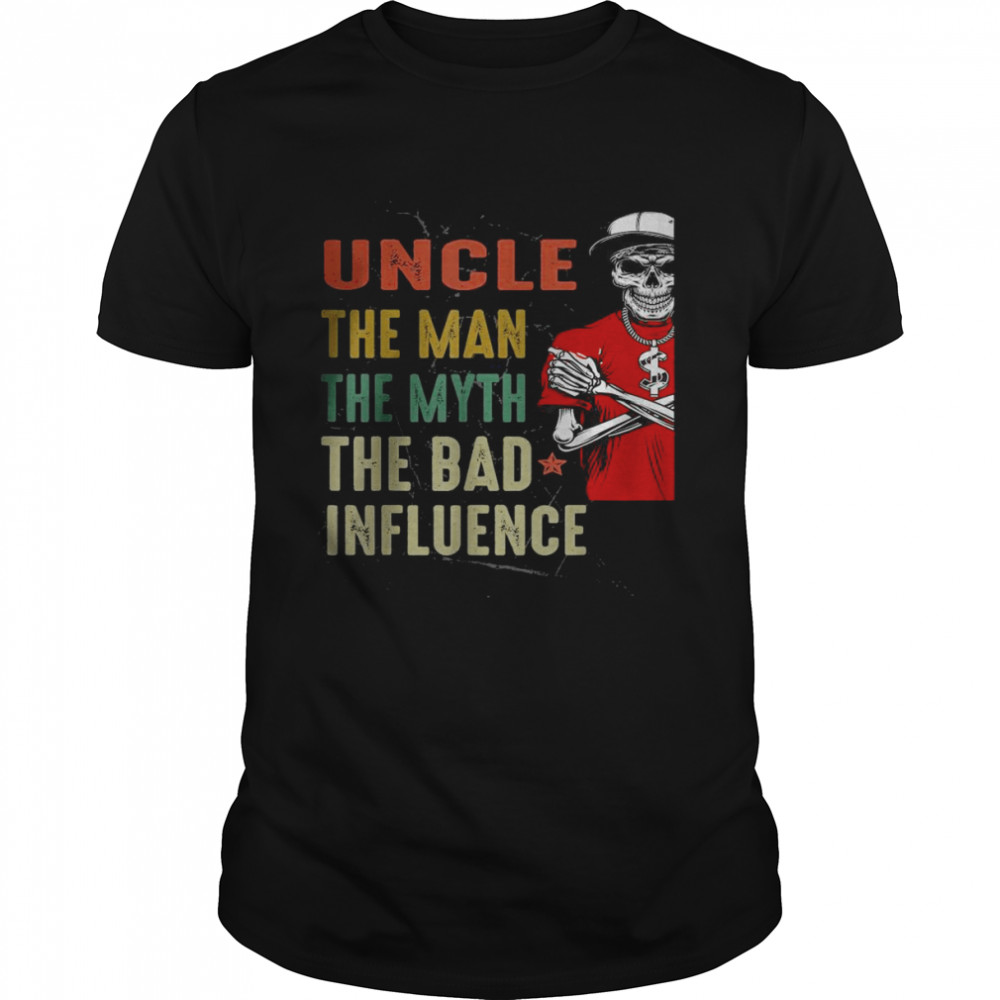 Vintage Fun Uncle Man Myth Bad Influence Tee Shirt