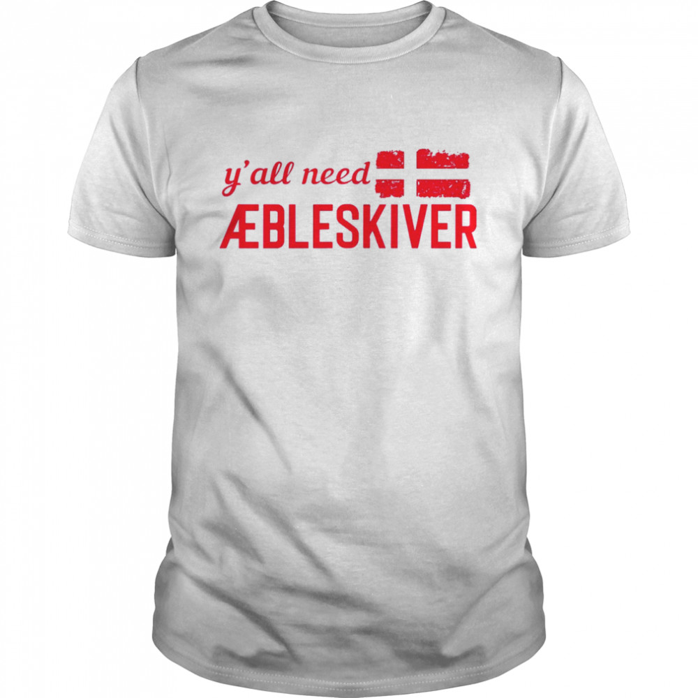 Y’all need aebleskiver shirt