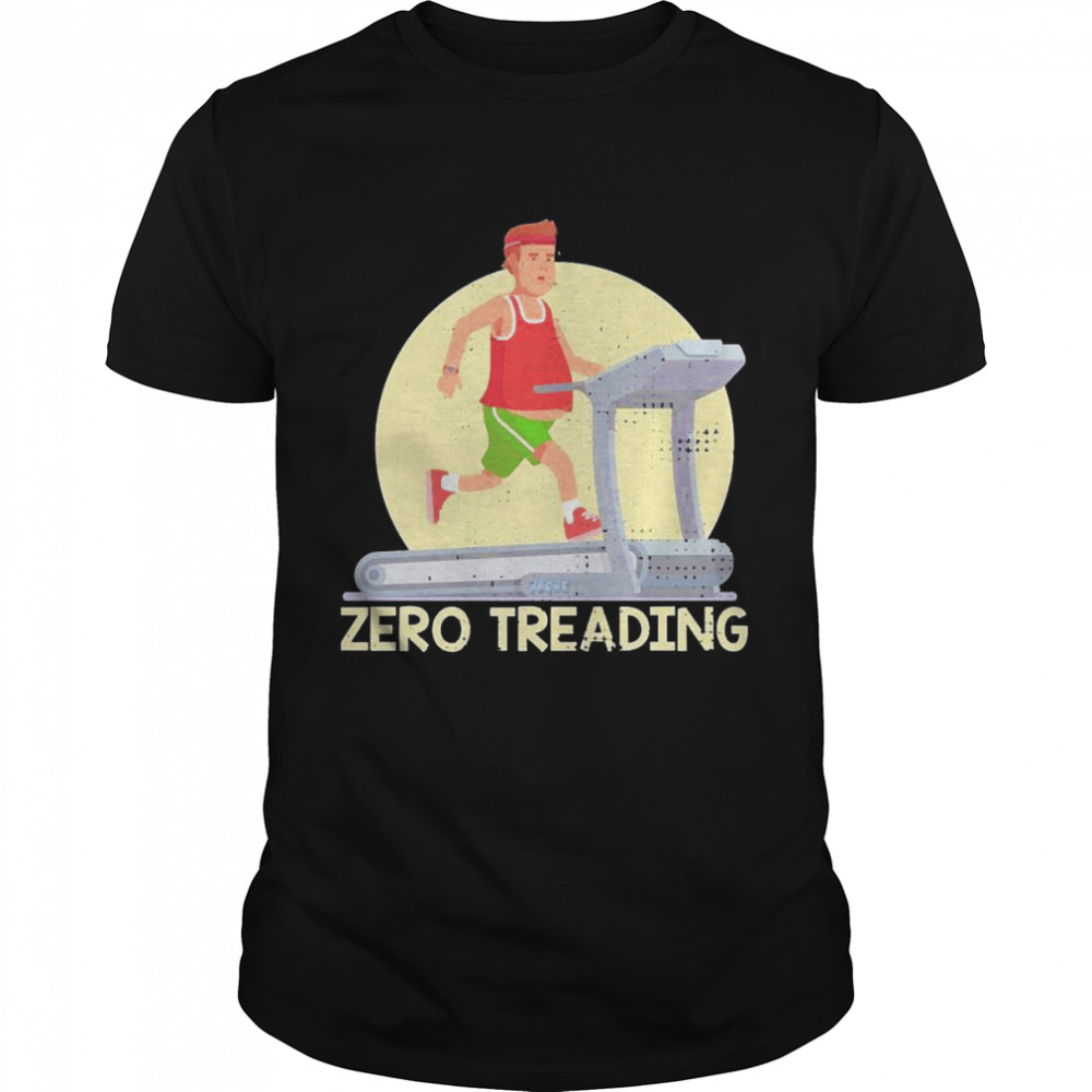 Zero Treading Treadmill Shirt