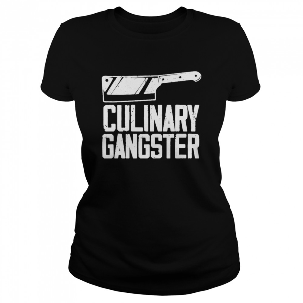 Culinary Gangster Professional Head Cook shirt Classic Women's T-shirt