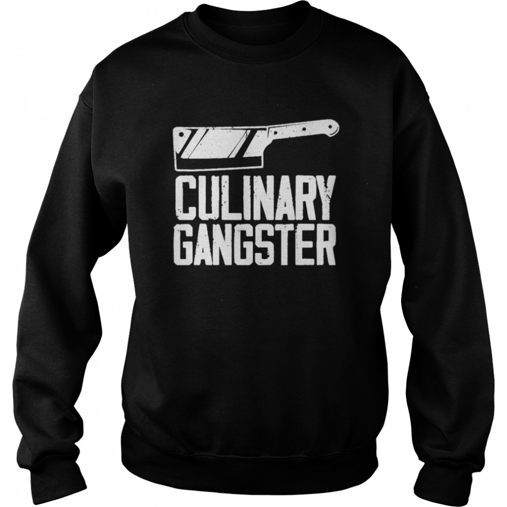 Culinary Gangster Professional Head Cook shirt Unisex Sweatshirt