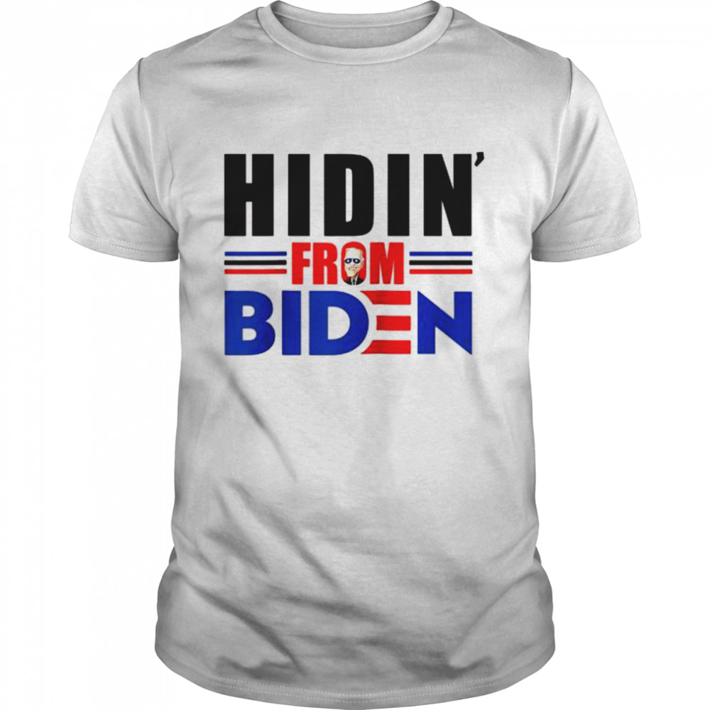 Hidin From Biden Anti Joe Hiding Biden Trump President 2020 Shirt