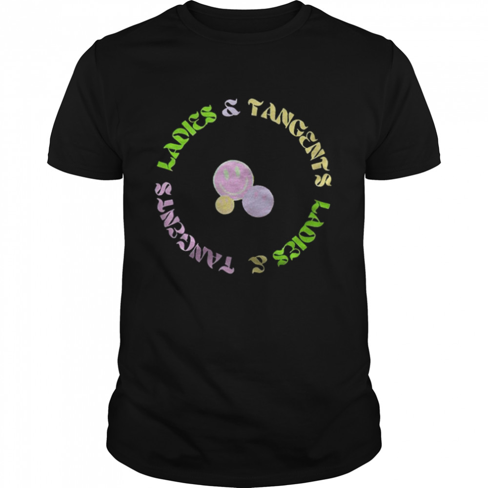 Ladies and tangents smile T-shirt