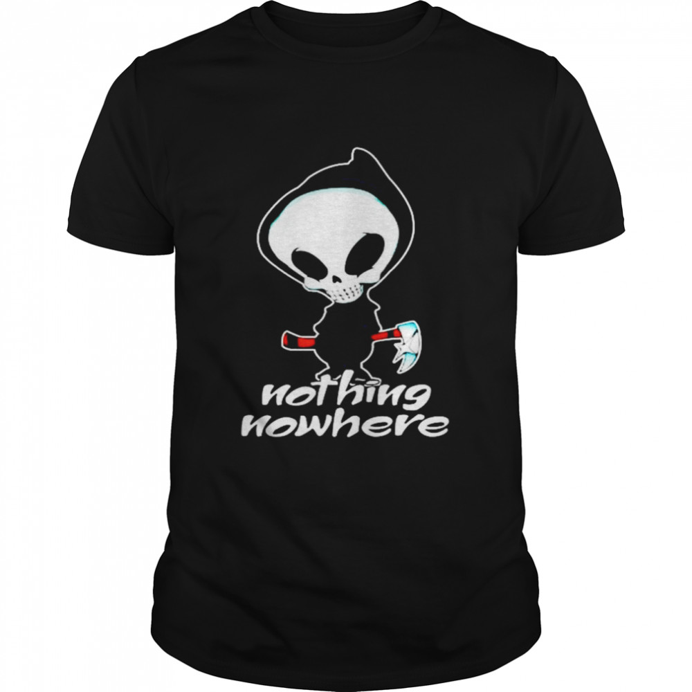 Nothing Nowhere Skate shirt