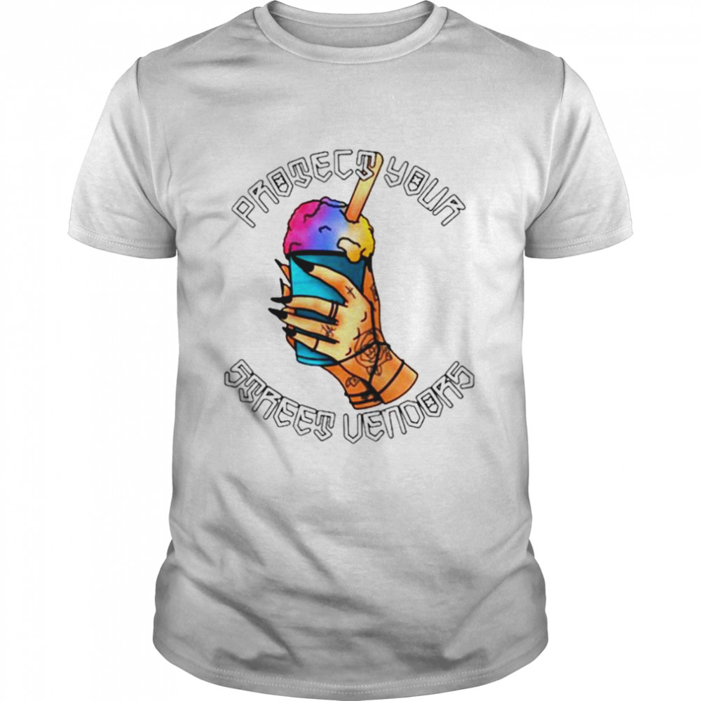 Protect Your Street Vendors shirt