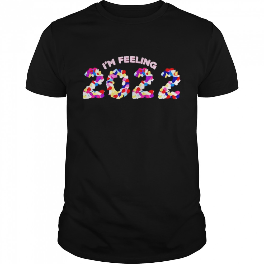 Taylor Swift I’m feeling 2022 shirt