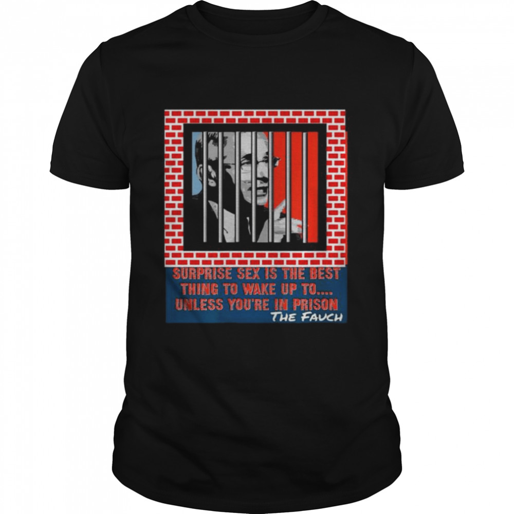 Fauci jail sex biden arrest dr fauci science anti mandate shirt