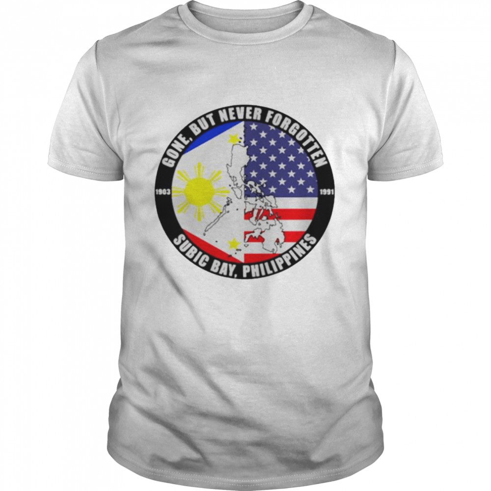 Gone But Never Forgotten Subic Bay Philippines shirt