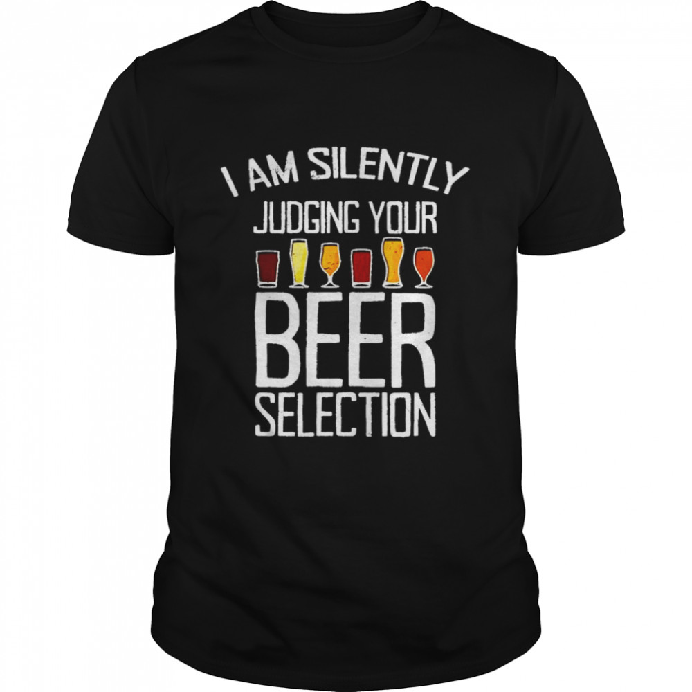 I am silently judging your beer selection shirt Celebrate diversity shirt