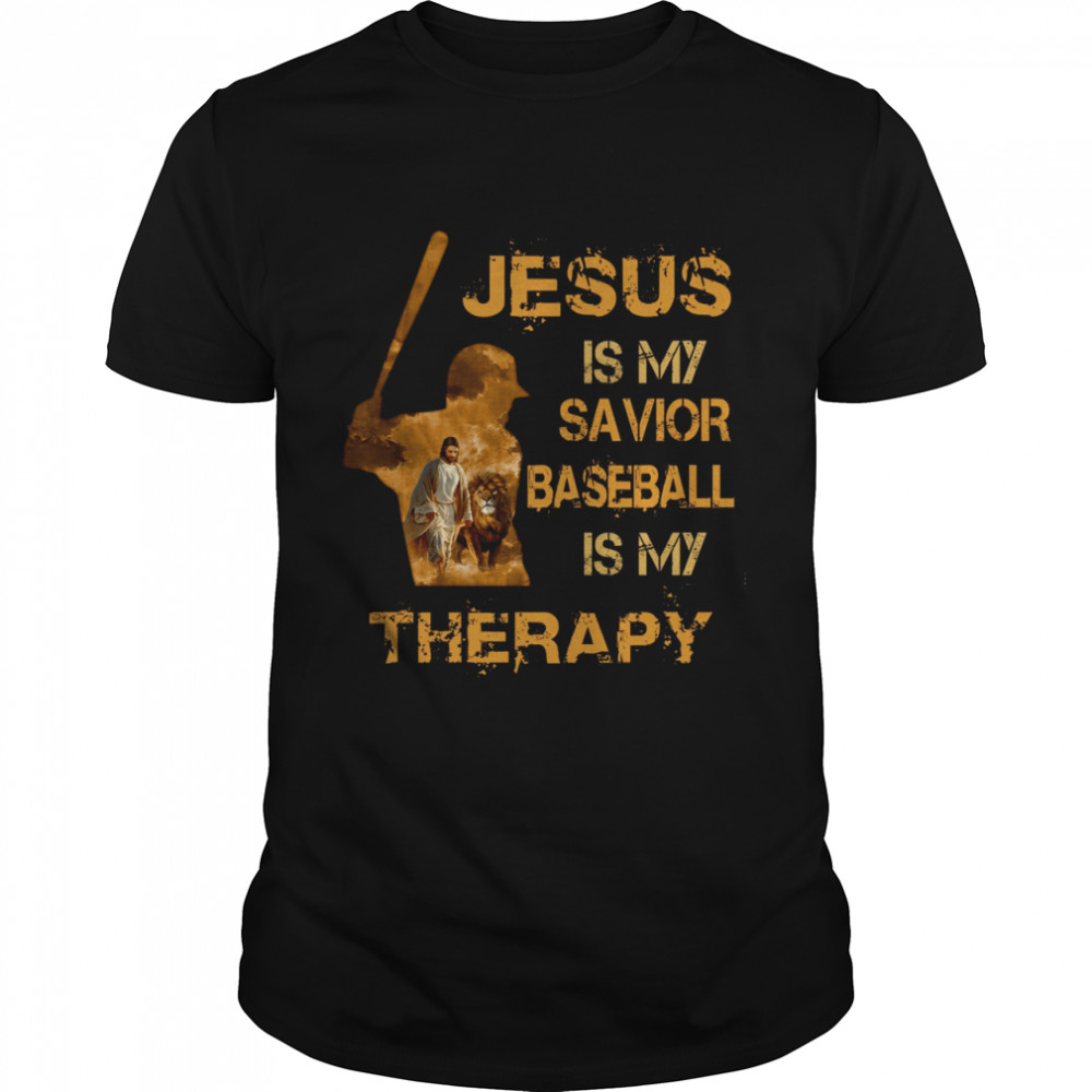 Jesus is my savior baseball is my therapy shirt