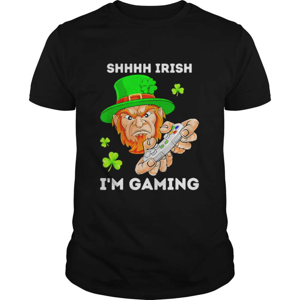 Leprechaun shhh Irish I’m gaming shirt