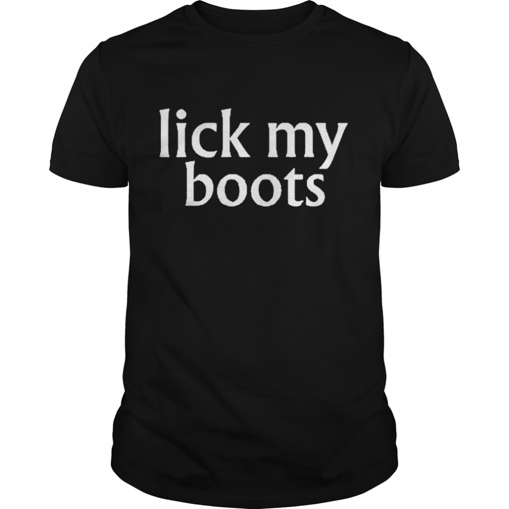 Lick My Boots Chyna Joan Laurer shirt