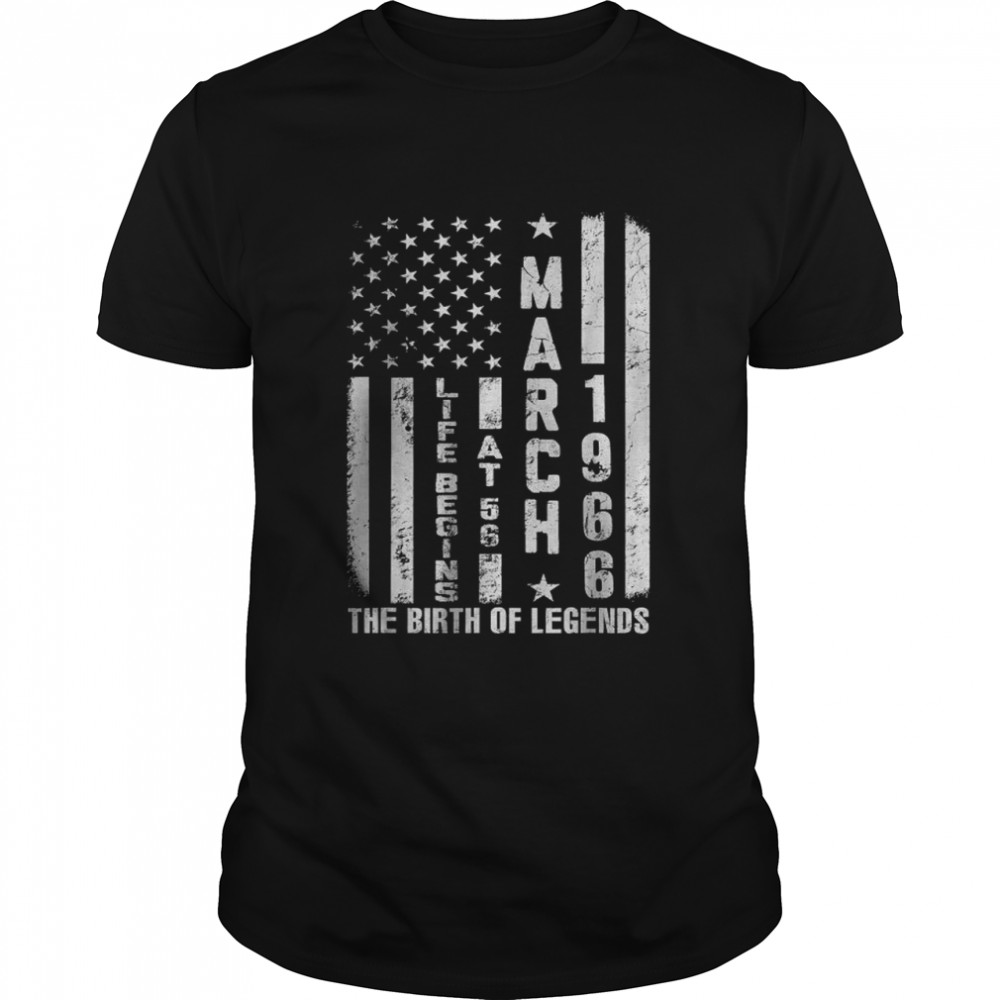 Life Begins At 55 Born In March 1966 The Year Of Legends shirt