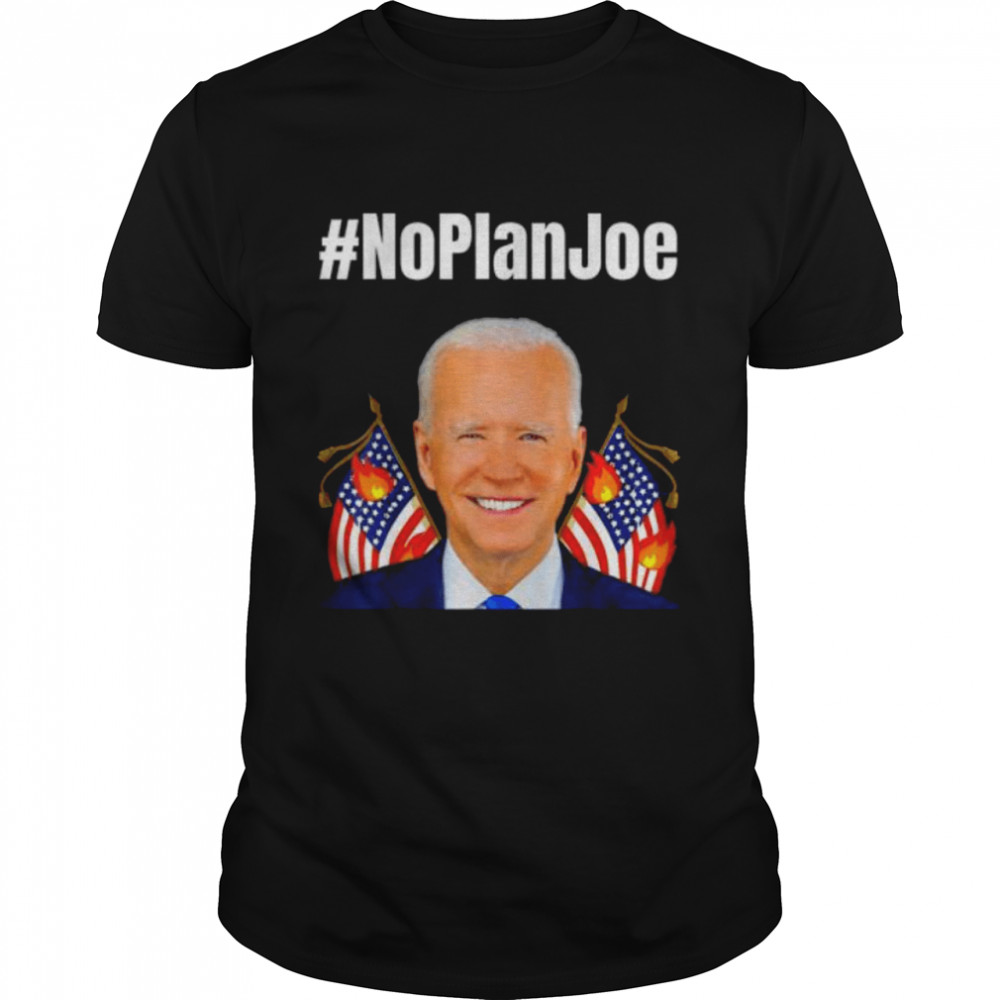 No Plan Joe Biden Hashtag President Tee Shirt