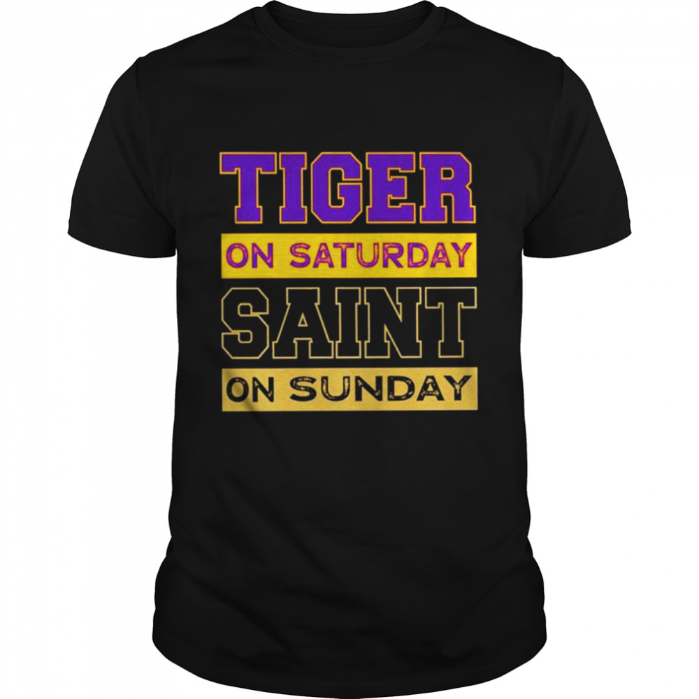 Tiger on Saturday Saint on Sunday shirt