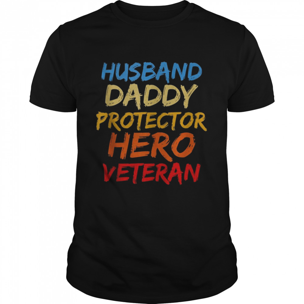 Vintage Distressed Husband Daddy Protector Hero Veteran Dad Shirt