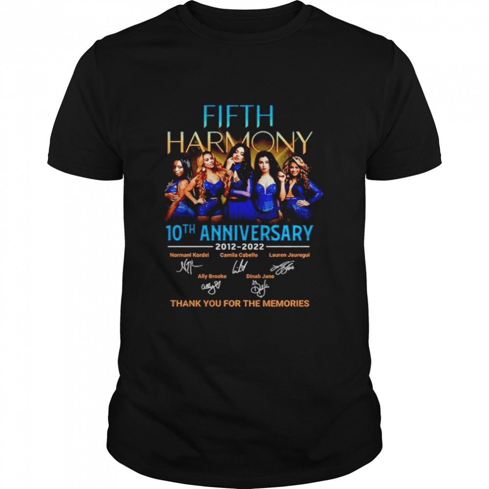 Fifth Harmony 10th Anniversary 2012-2022 thank you for the memories signature shirt