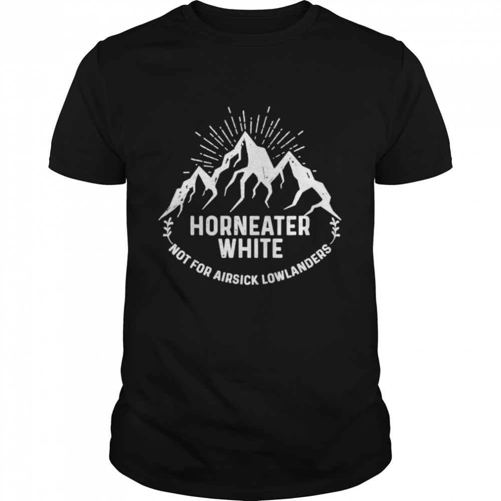 Horneater White Not For Airsick Lowlanders shirt