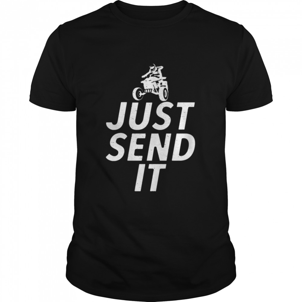 Just Gonna Send It Quad Life Crew Quadricycles Shirt