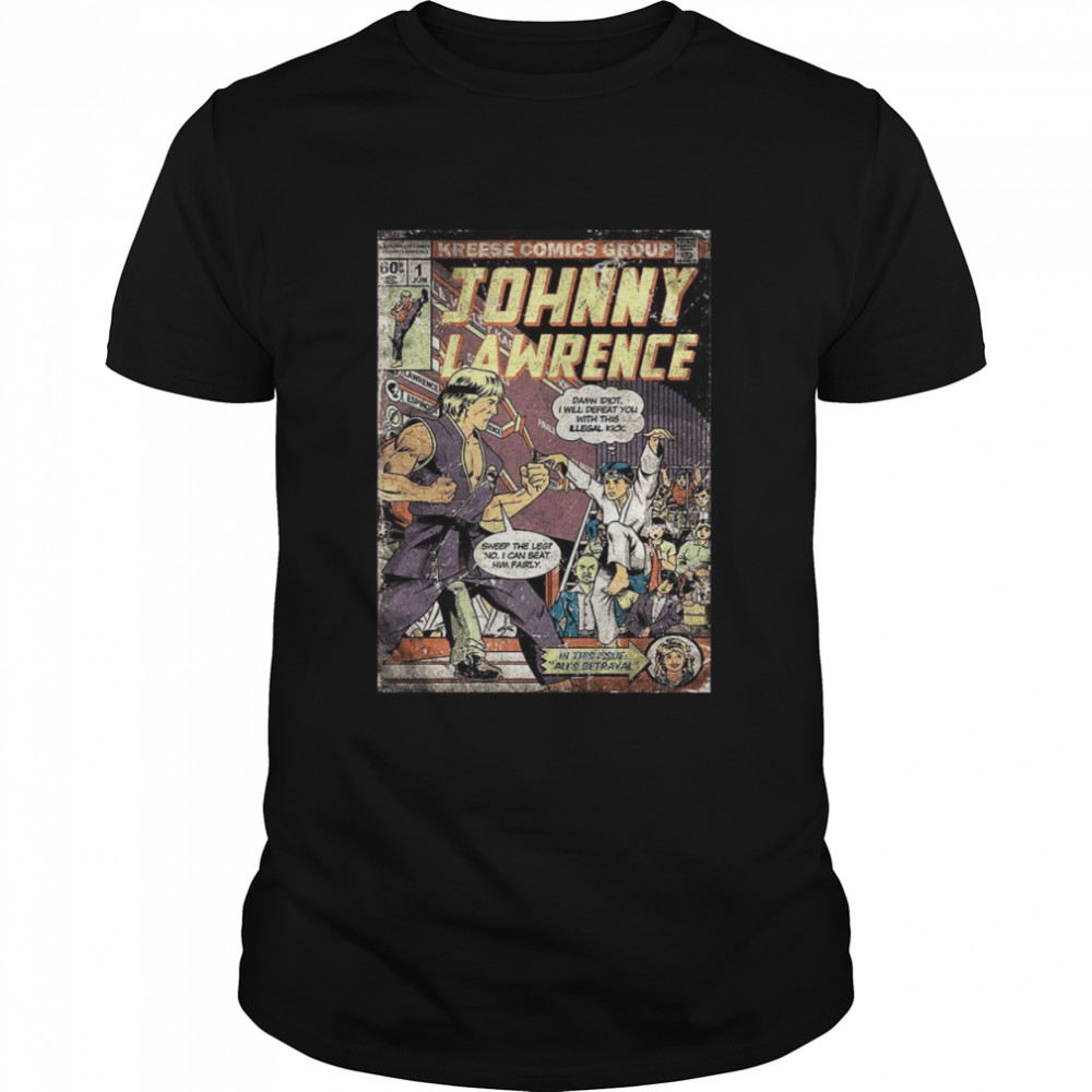 Kreese comics group johnny lawrence damn idiot i will defeat you with this illegal kick shirt