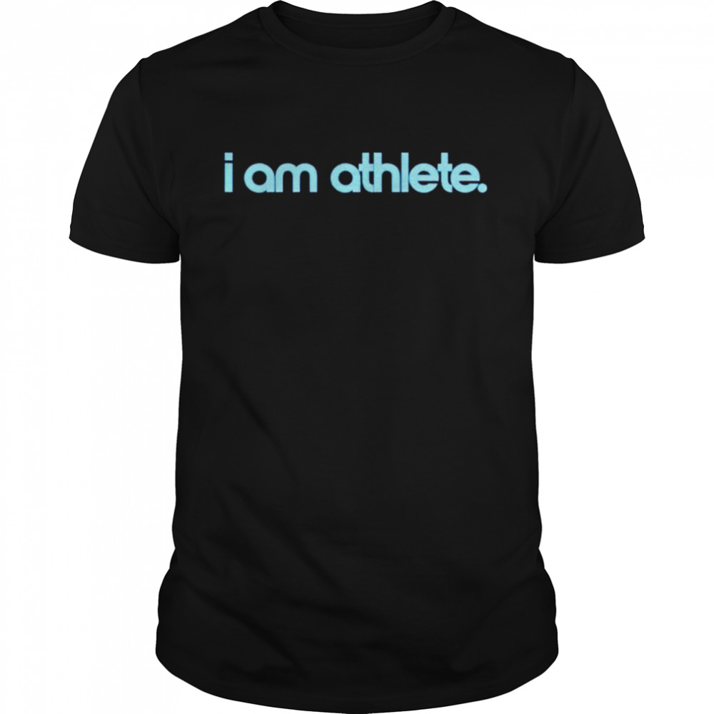Nice i am Athlete shirt