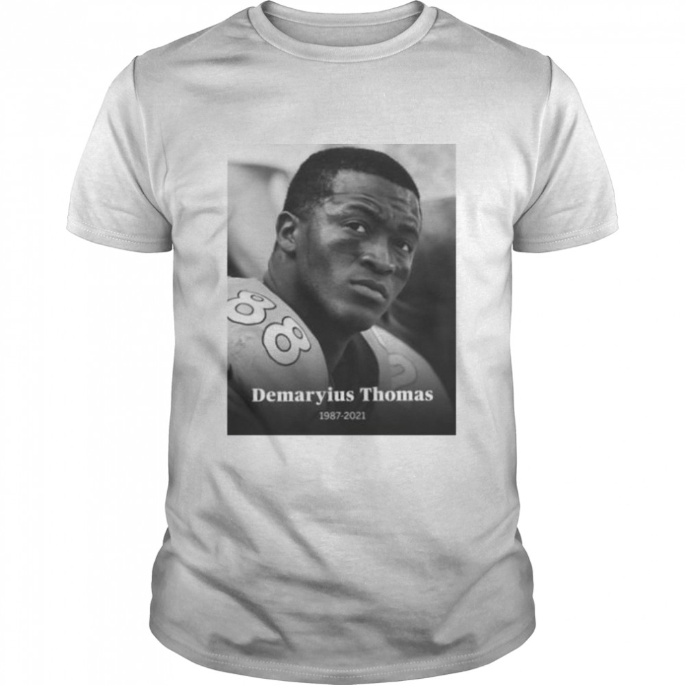 RIP Demaryius Thomas 1987 2021 shirt