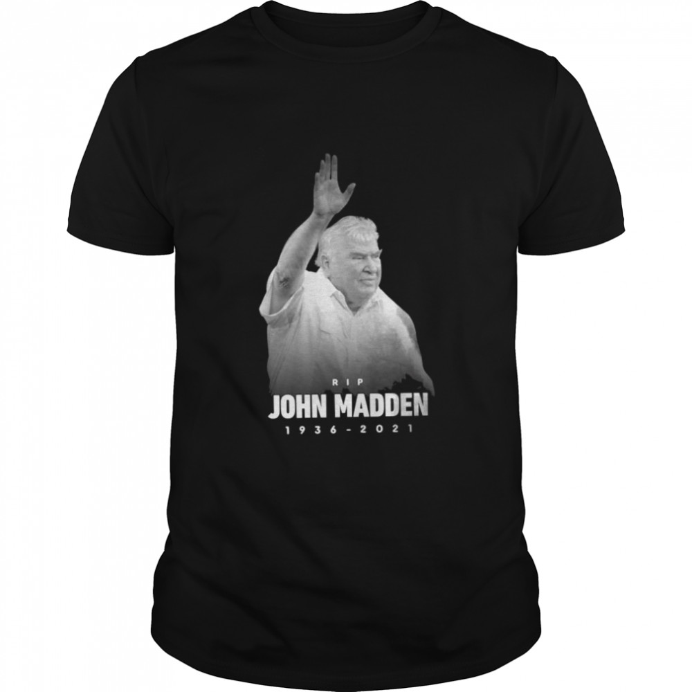 RIP John Madden 1936 2021 NFL Legend T-shirt