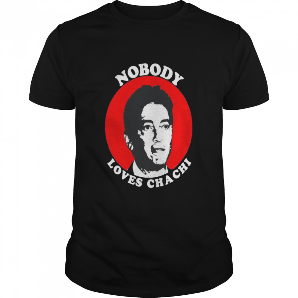 Scott Baio Nobody loves Chachi shirt