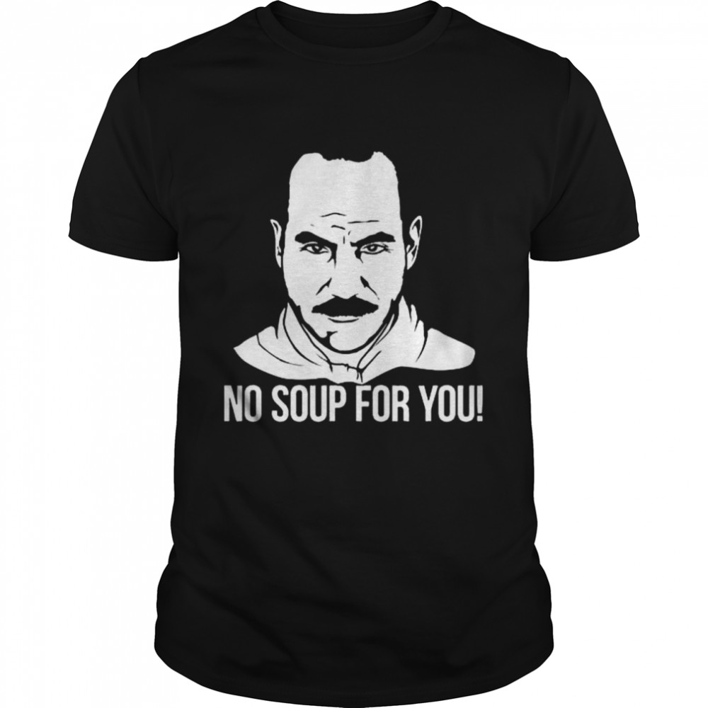 Seinfeld Nazi No Soup For You Shirt