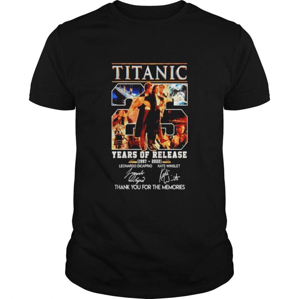 Titanic 25 years of release 1997 2022 thank you for the memories signature shirt