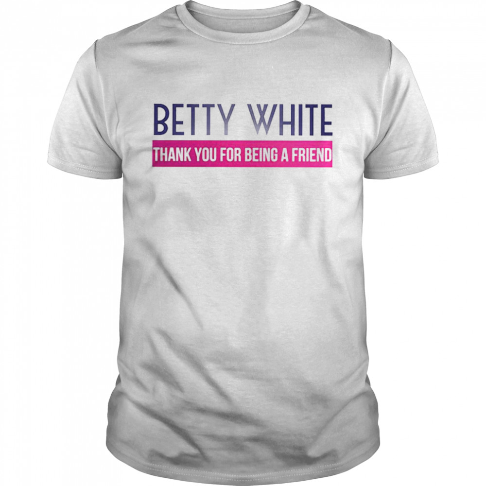 Betty White thank you for being a friend Men’s T-shirt