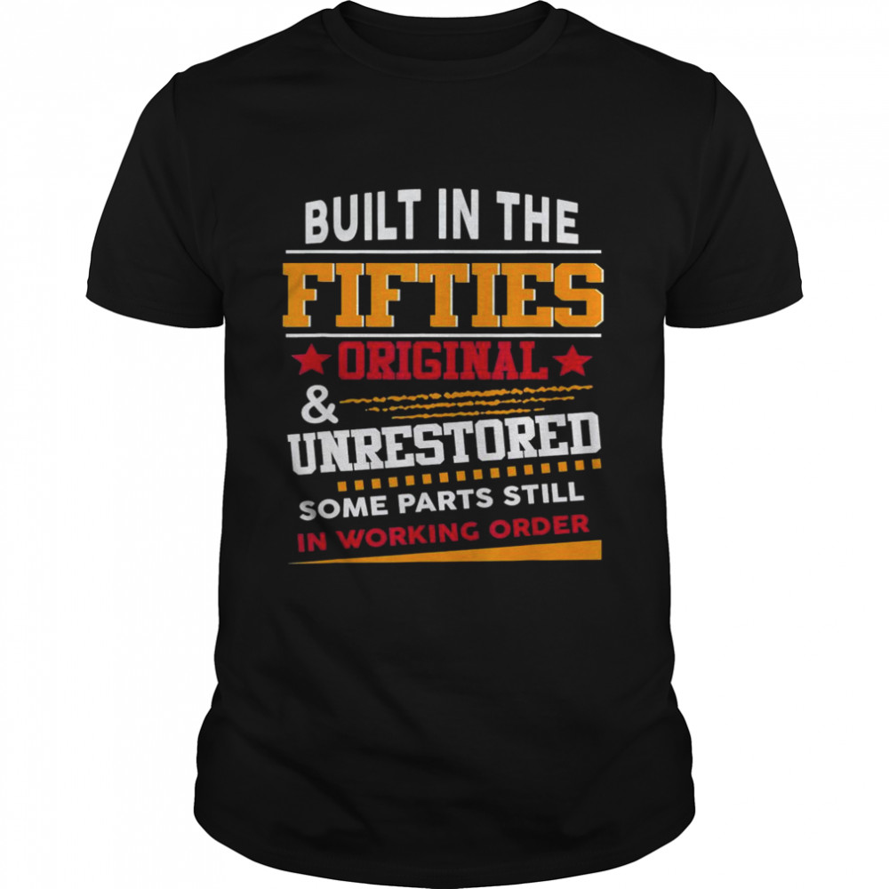 Built In Fifties 50’s Birthday Gift Shirt